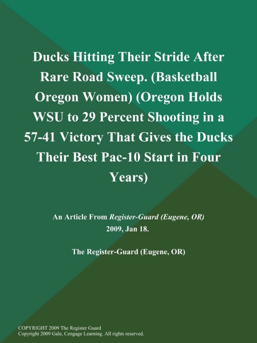 Ducks Hitting Their Stride After Rare Road Sweep (Basketball Oregon Women) (Oregon Holds WSU to 29 Percent Shooting in a 57-41 Victory That Gives the Ducks Their Best Pac-10 Start in Four Years)