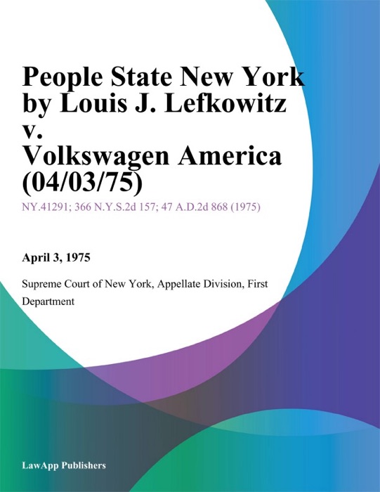 People State New York by Louis J. Lefkowitz v. Volkswagen America