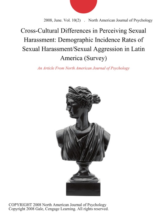 Cross-Cultural Differences in Perceiving Sexual Harassment: Demographic Incidence Rates of Sexual Harassment/Sexual Aggression in Latin America (Survey)