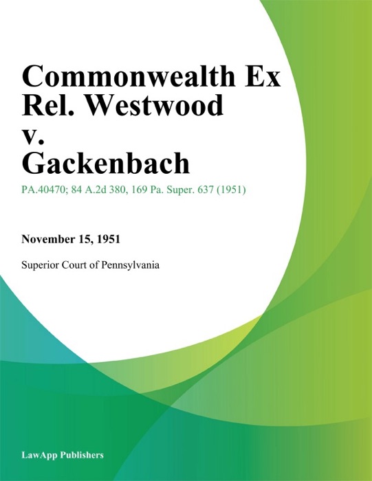 Commonwealth Ex Rel. Westwood v. Gackenbach