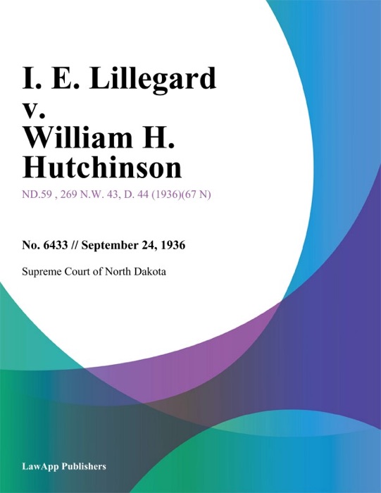 I. E. Lillegard v. William H. Hutchinson