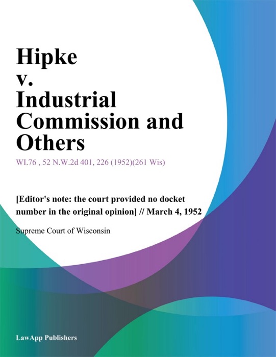 Hipke v. Industrial Commission and Others