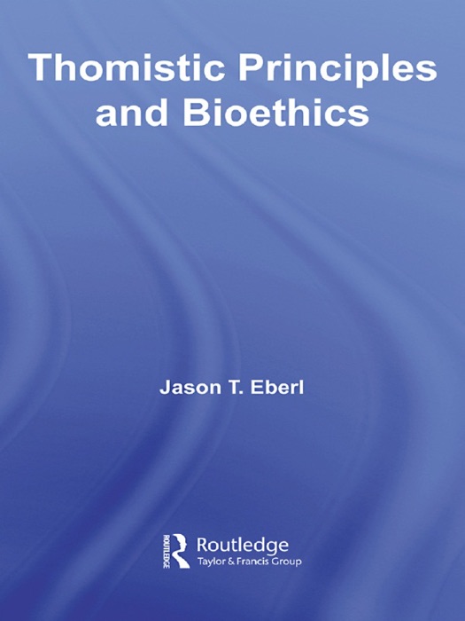 Thomistic Principles and Bioethics