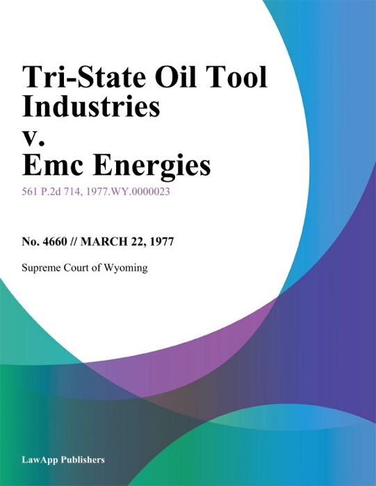 Tri-State Oil Tool Industries v. Emc Energies