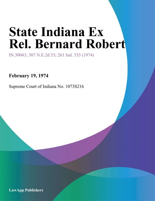 State Indiana Ex Rel. Bernard Robert