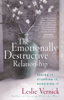 The Emotionally Destructive Relationship - Leslie Vernick