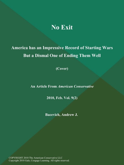 No Exit: America has an Impressive Record of Starting Wars But a Dismal One of Ending Them Well (Cover)