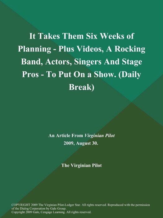 It Takes Them Six Weeks of Planning - Plus Videos, A Rocking Band, Actors, Singers and Stage Pros - to Put on a Show (Daily Break)