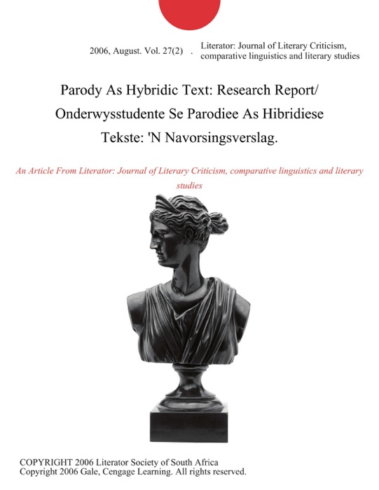 Parody As Hybridic Text: Research Report/ Onderwysstudente Se Parodiee As Hibridiese Tekste: 'N Navorsingsverslag.