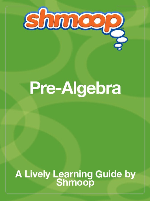 Shmoop Learning Guide: Pre-Algebra