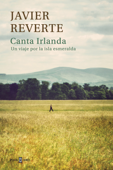 Canta Irlanda - Javier Reverte