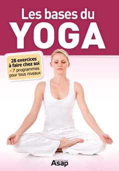 Les bases du Yoga - Sophie Godard