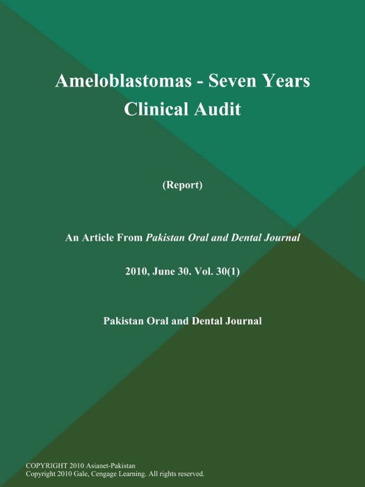 Ameloblastomas - Seven Years Clinical Audit (Report)