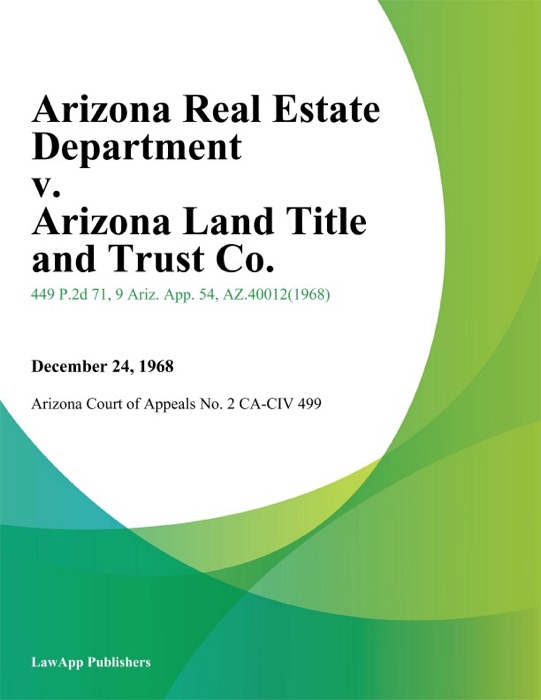 Arizona Real Estate Department V. Arizona Land Title And Trust Co.