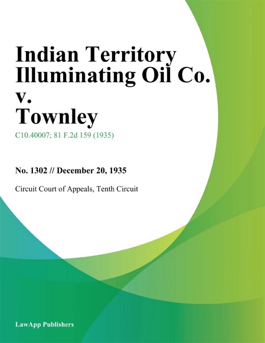 Indian Territory Illuminating Oil Co. v. Townley