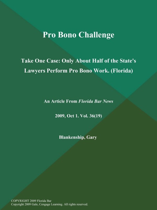 Pro Bono Challenge: Take One Case: Only About Half of the State's Lawyers Perform Pro Bono Work (Florida)