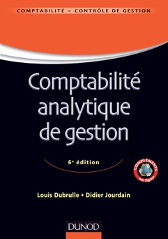 Comptabilité analytique de gestion - 6ème édition - Louis Dubrulle & Didier Jourdain