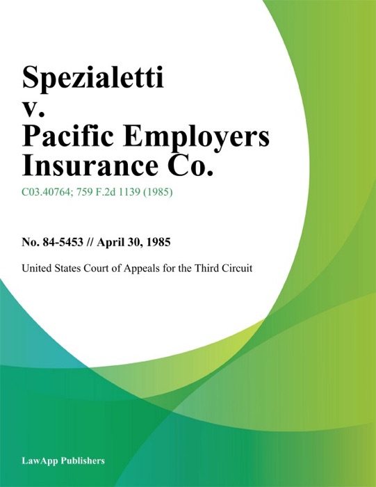 Spezialetti v. Pacific Employers Insurance Co.