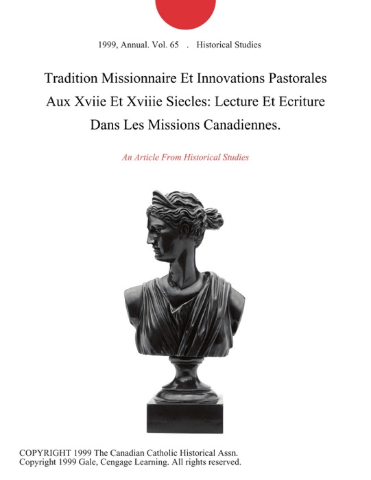 Tradition Missionnaire Et Innovations Pastorales Aux Xviie Et Xviiie Siecles: Lecture Et Ecriture Dans Les Missions Canadiennes.