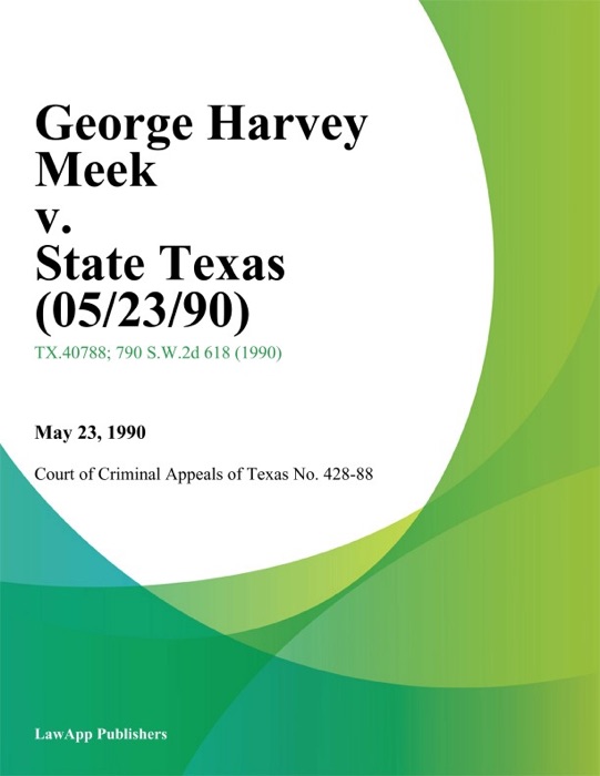 George Harvey Meek V. State Texas (05/23/90)