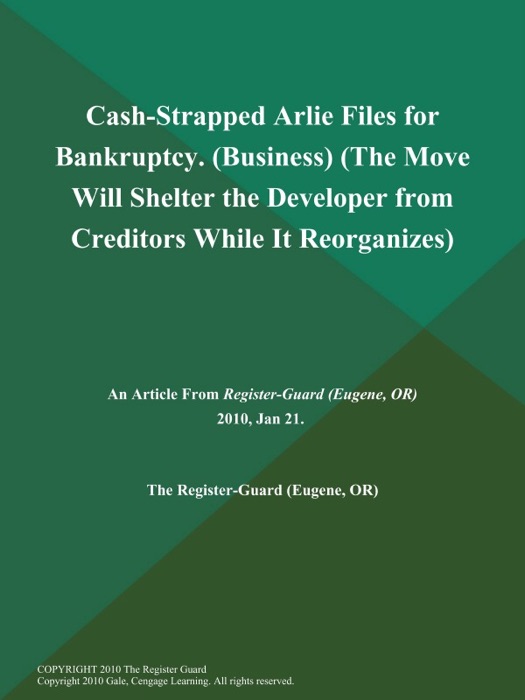 Cash-Strapped Arlie Files for Bankruptcy (Business) (The Move will Shelter the Developer from Creditors While It Reorganizes)