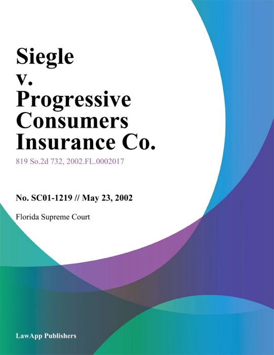 Siegle V. Progressive Consumers Insurance Co.