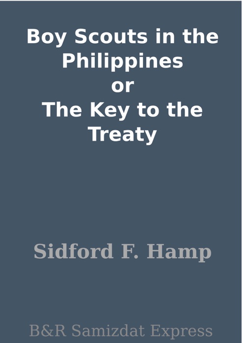 Boy Scouts in the Philippines or The Key to the Treaty
