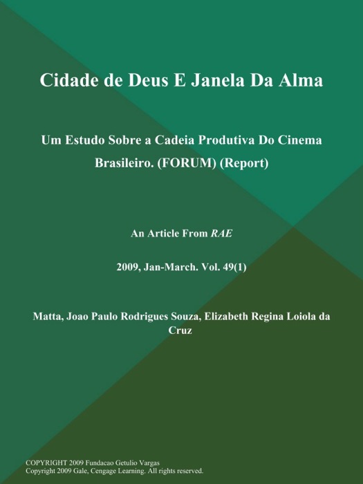 Cidade de Deus E Janela Da Alma: Um Estudo Sobre a Cadeia Produtiva Do Cinema Brasileiro (FORUM) (Report)