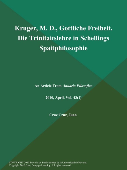 Kruger, M. D., Gottliche Freiheit. Die Trinitaitslehre in Schellings Spaitphilosophie
