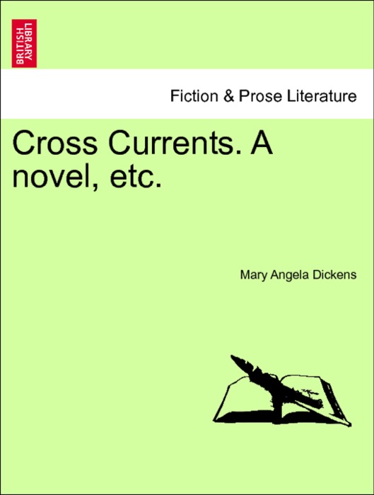 Cross Currents. A novel, etc. Vol. III