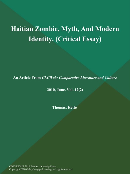 Haitian Zombie, Myth, And Modern Identity (Critical Essay)