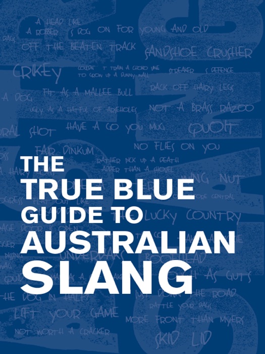 The True Blue Guide to Aussie Slang