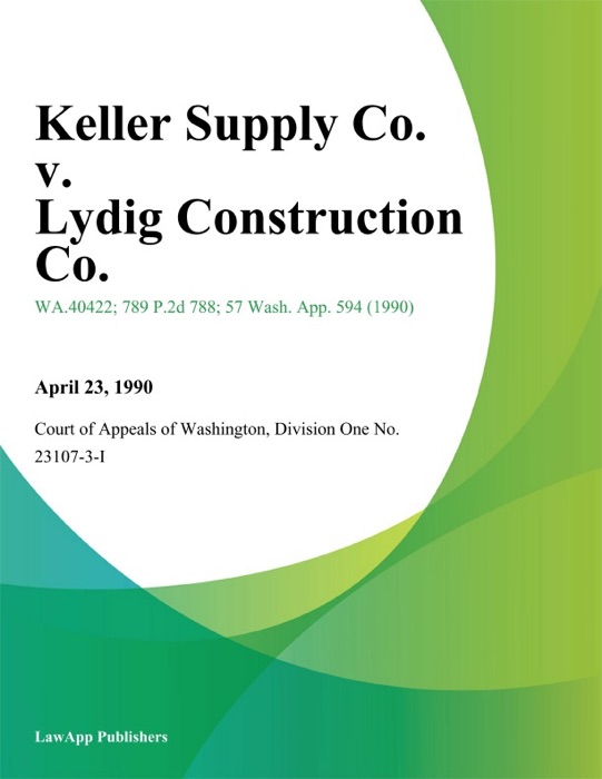 Keller Supply Co. V. Lydig Construction Co.