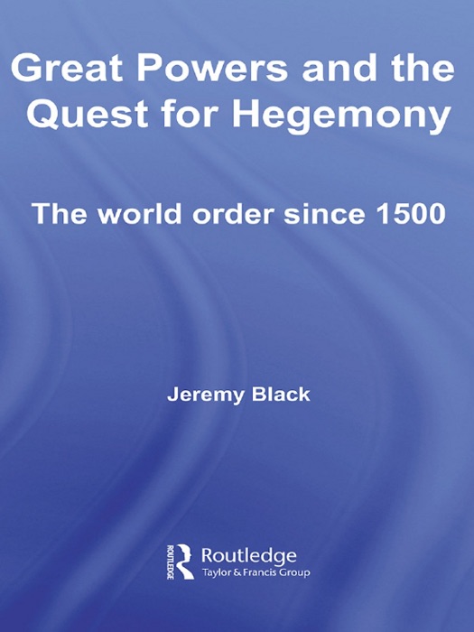 Great Powers and the Quest for Hegemony