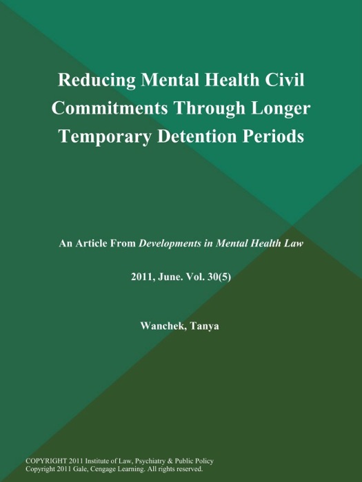 Reducing Mental Health Civil Commitments Through Longer Temporary Detention Periods