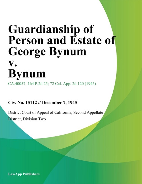 Guardianship of Person and Estate of George Bynum v. Bynum