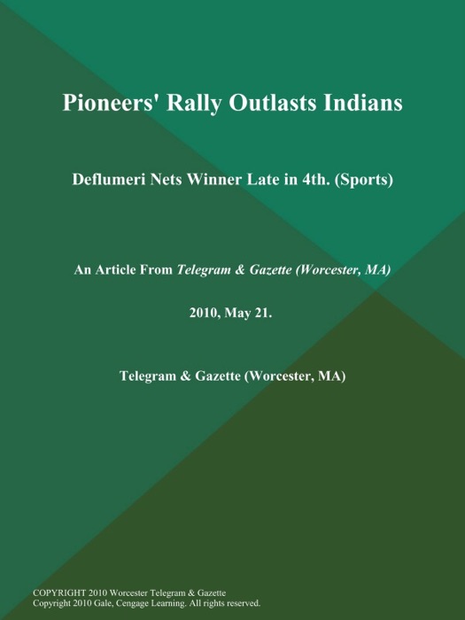 Pioneers' Rally Outlasts Indians; Deflumeri Nets Winner Late in 4th (Sports)