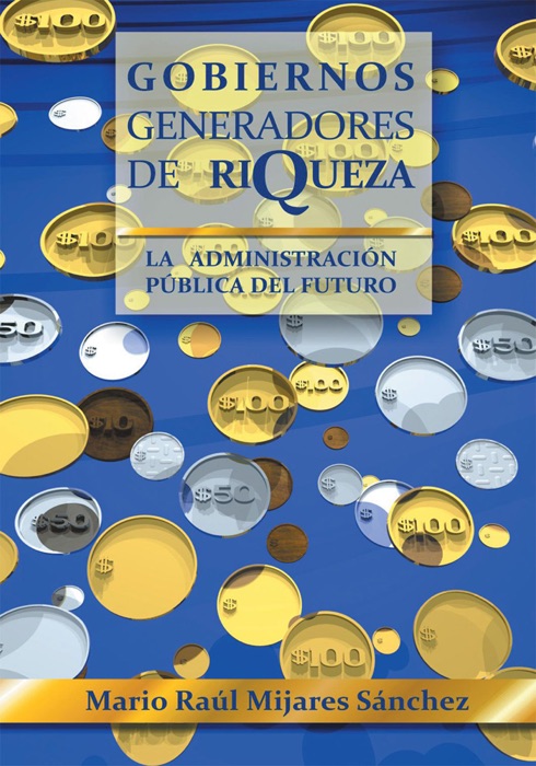 Gobiernos generadores de riqueza