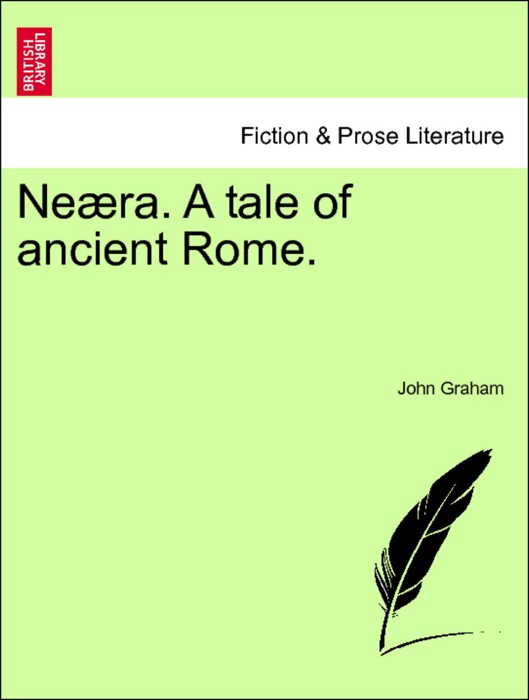 Neæra. A tale of ancient Rome. Vol. II.