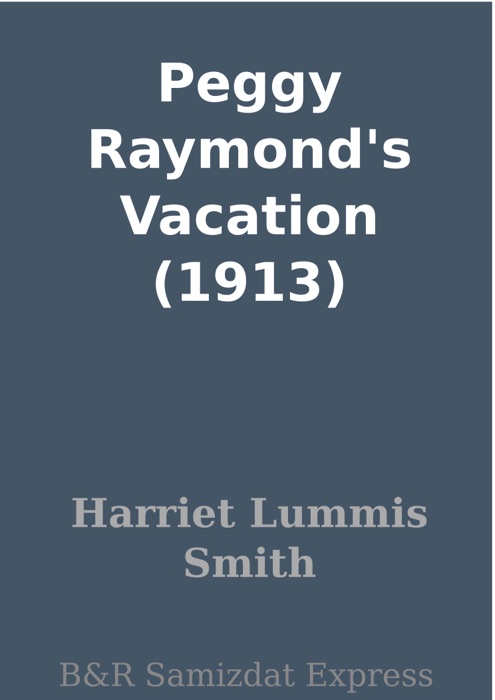 Peggy Raymond's Vacation (1913)