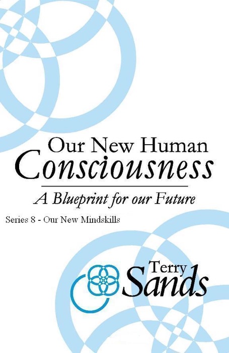 Our New Human Consciousness: Series 8