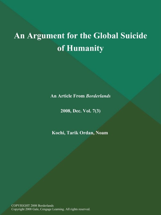 An Argument for the Global Suicide of Humanity