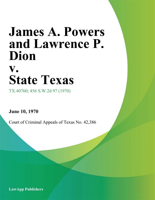 James A. Powers and Lawrence P. Dion v. State Texas