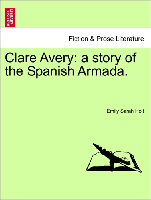 Clare Avery: a story of the Spanish Armada.