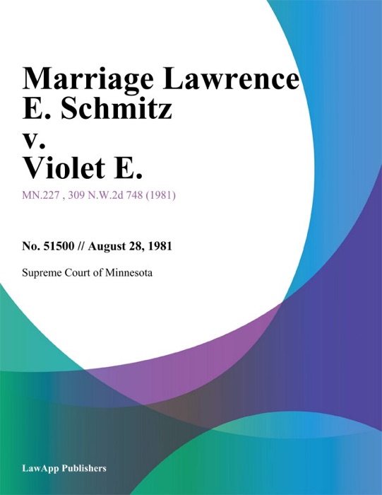 Marriage Lawrence E. Schmitz v. Violet E.