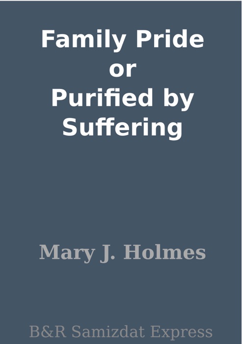 Family Pride or Purified by Suffering