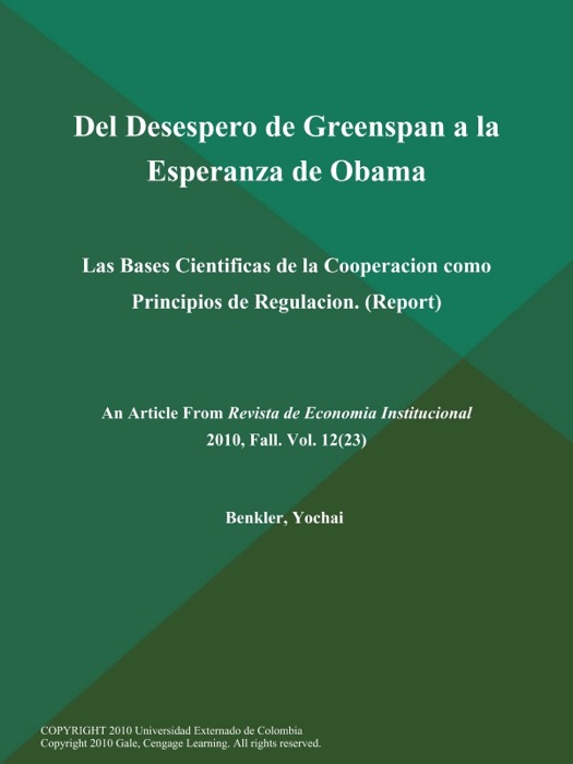 Del Desespero de Greenspan a la Esperanza de Obama: Las Bases Cientificas de la Cooperacion como Principios de Regulacion (Report)