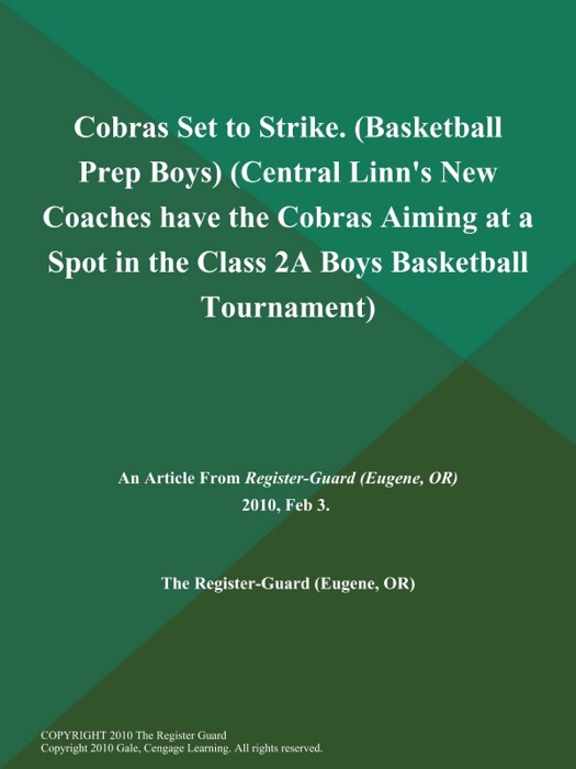Cobras Set to Strike (Basketball Prep Boys) (Central Linn's New Coaches have the Cobras Aiming at a Spot in the Class 2A Boys Basketball Tournament)