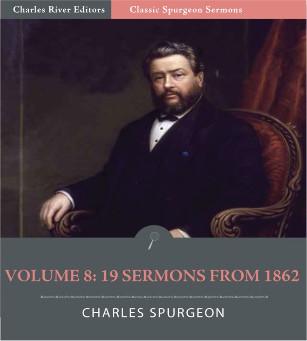 Classic Spurgeon Sermons Volume 8: 19 Sermons from 1862