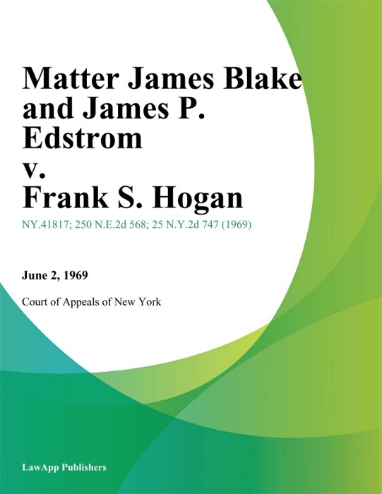 Matter James Blake and James P. Edstrom v. Frank S. Hogan
